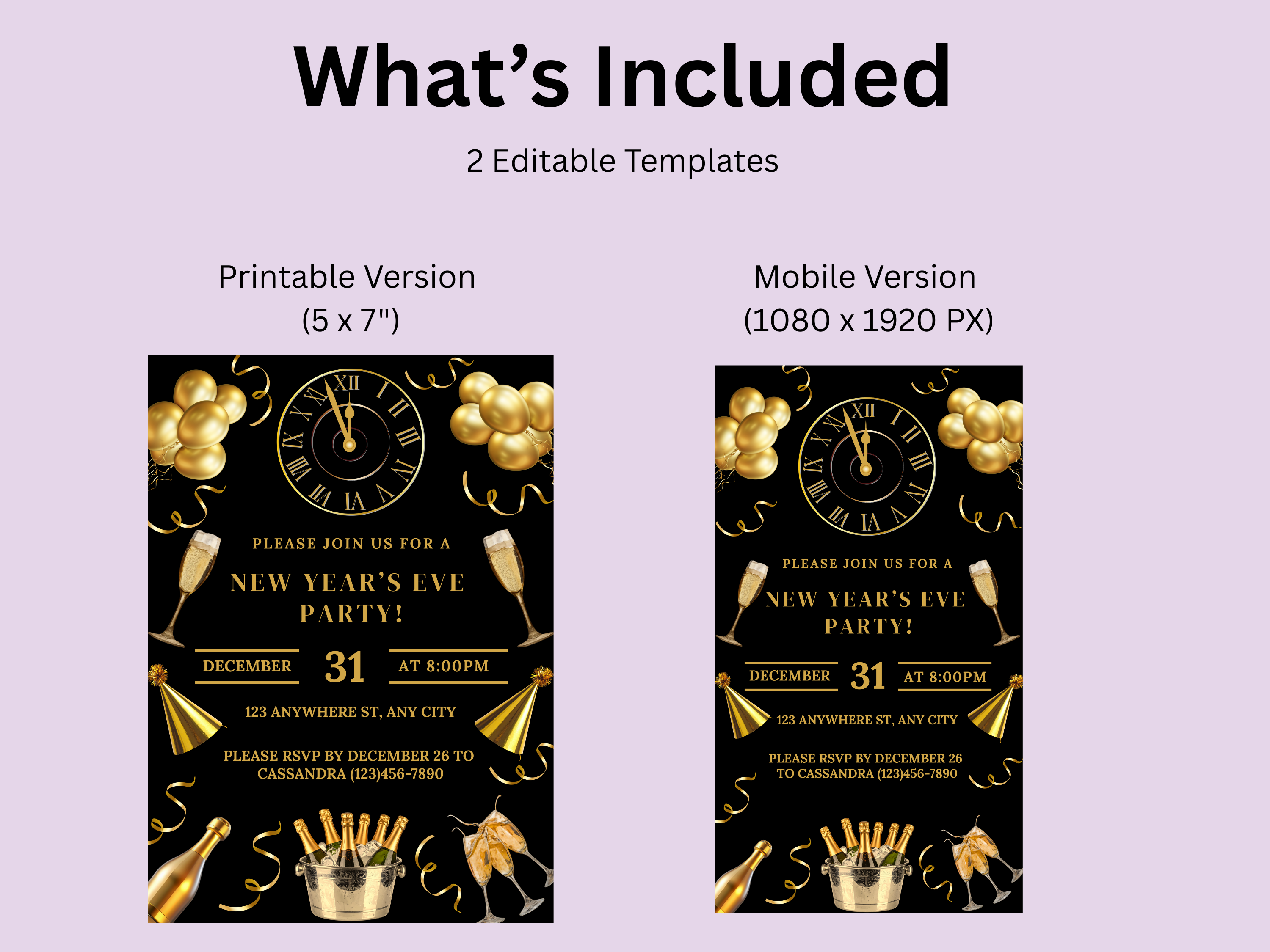 Two New Year's Eve party invitations with champagne glasses and balloons on a light purple background
Black and gold New Year’s Eve invitation with champagne, party hats, confetti, glasses, and a midnight countdown clock

Editable black and gold NYE invitation featuring champagne, confetti, party hats, glasses, and a clock striking midnight

Black and gold New Year’s Eve party invite with champagne glasses, party hats, confetti, and a midnight countdown clock

Elegant black and gold NYE digital invitation